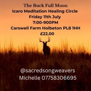 11th July Buck Full Moon Icaro Meditation and Healing Sacred Circle
